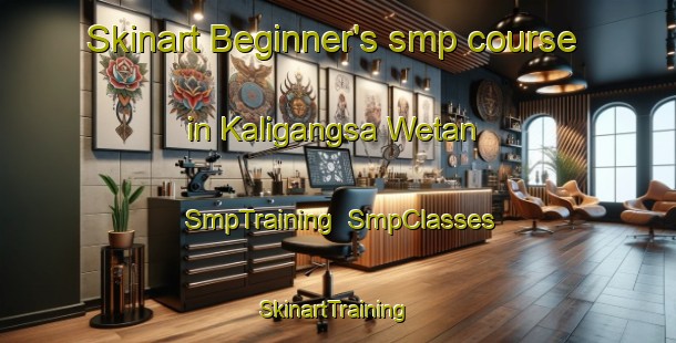 Skinart Beginner's smp course in Kaligangsa Wetan | SmpTraining | SmpClasses | SkinartTraining-Indonesia