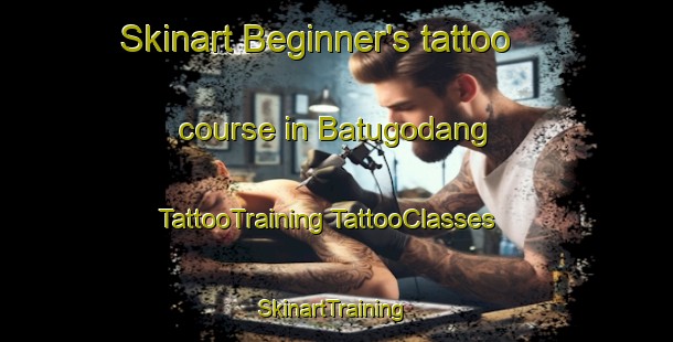 Skinart Beginner's tattoo course in Batugodang | #TattooTraining #TattooClasses #SkinartTraining-Indonesia