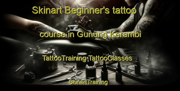 Skinart Beginner's tattoo course in Gunung Kerambi | #TattooTraining #TattooClasses #SkinartTraining-Indonesia