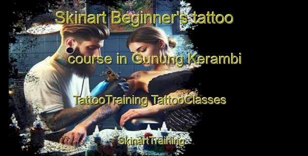 Skinart Beginner's tattoo course in Gunung Kerambi | #TattooTraining #TattooClasses #SkinartTraining-Indonesia