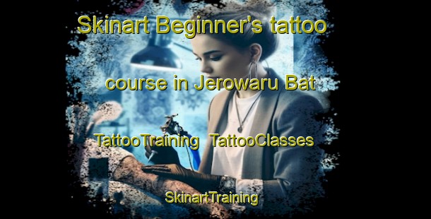 Skinart Beginner's tattoo course in Jerowaru Bat | TattooTraining | TattooClasses | SkinartTraining-Indonesia