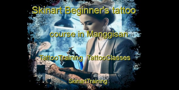 Skinart Beginner's tattoo course in Manggisan | TattooTraining | TattooClasses | SkinartTraining-Indonesia