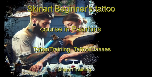 Skinart Beginner's tattoo course in Pasirhiris | TattooTraining | TattooClasses | SkinartTraining-Indonesia