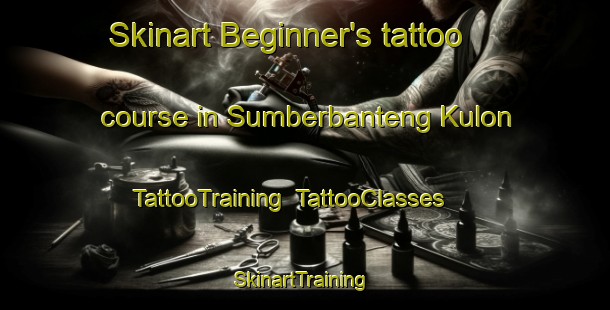 Skinart Beginner's tattoo course in Sumberbanteng Kulon | TattooTraining | TattooClasses | SkinartTraining-Indonesia