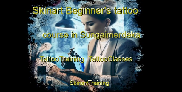 Skinart Beginner's tattoo course in Sungaimerdeka | TattooTraining | TattooClasses | SkinartTraining-Indonesia