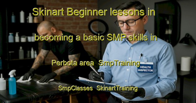 Skinart Beginner lessons in becoming a basic SMP skills in Perbota area | SmpTraining | SmpClasses | SkinartTraining-Indonesia