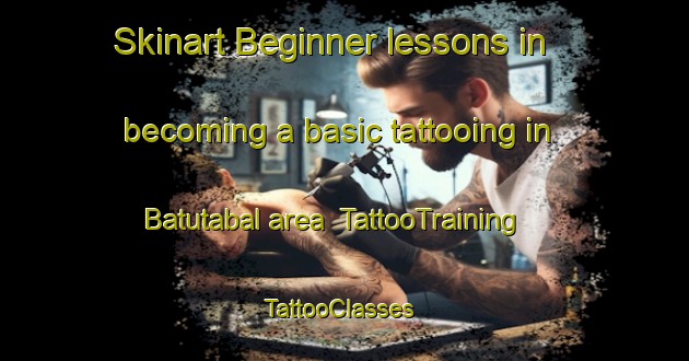Skinart Beginner lessons in becoming a basic tattooing in Batutabal area | TattooTraining | TattooClasses | SkinartTraining-Indonesia