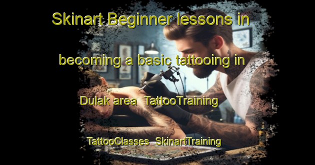 Skinart Beginner lessons in becoming a basic tattooing in Dulak area | TattooTraining | TattooClasses | SkinartTraining-Indonesia