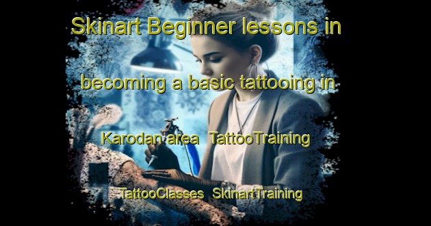 Skinart Beginner lessons in becoming a basic tattooing in Karodan area | TattooTraining | TattooClasses | SkinartTraining-Indonesia