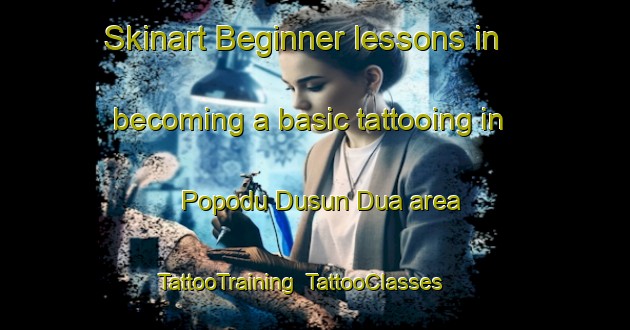 Skinart Beginner lessons in becoming a basic tattooing in Popodu Dusun Dua area | TattooTraining | TattooClasses | SkinartTraining-Indonesia