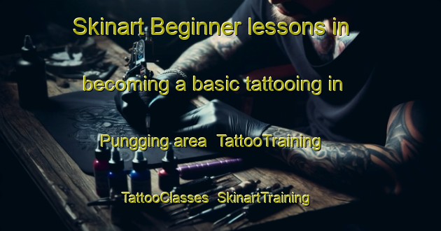 Skinart Beginner lessons in becoming a basic tattooing in Pungging area | TattooTraining | TattooClasses | SkinartTraining-Indonesia