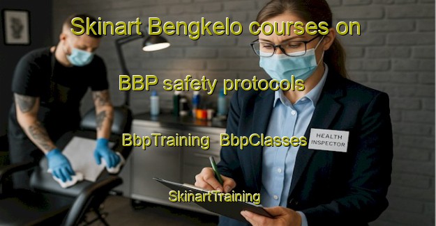 Skinart Bengkelo courses on BBP safety protocols | BbpTraining | BbpClasses | SkinartTraining-Indonesia