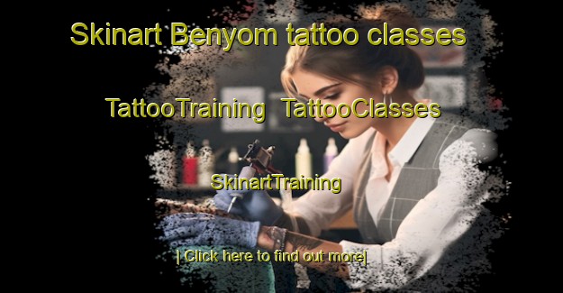Skinart Benyom tattoo classes | TattooTraining | TattooClasses | SkinartTraining-Indonesia