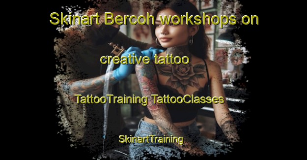 Skinart Bercoh workshops on creative tattoo | #TattooTraining #TattooClasses #SkinartTraining-Indonesia