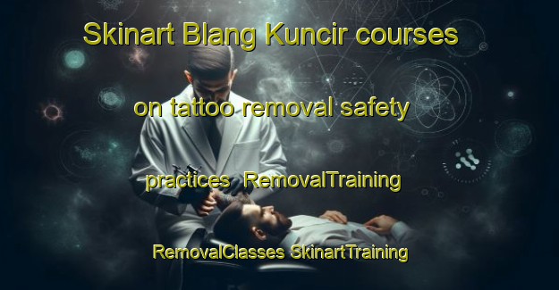 Skinart Blang Kuncir courses on tattoo removal safety practices | #RemovalTraining #RemovalClasses #SkinartTraining-Indonesia