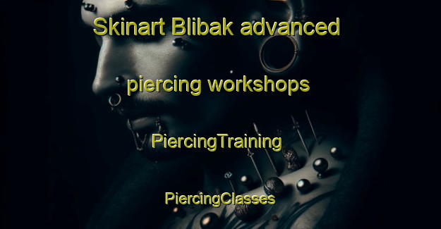 Skinart Blibak advanced piercing workshops | #PiercingTraining #PiercingClasses #SkinartTraining-Indonesia