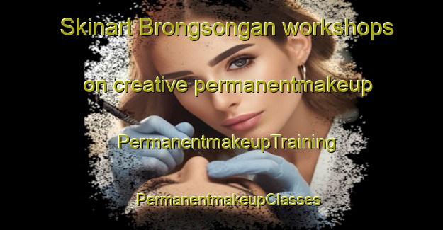 Skinart Brongsongan workshops on creative permanentmakeup | PermanentmakeupTraining | PermanentmakeupClasses | SkinartTraining-Indonesia
