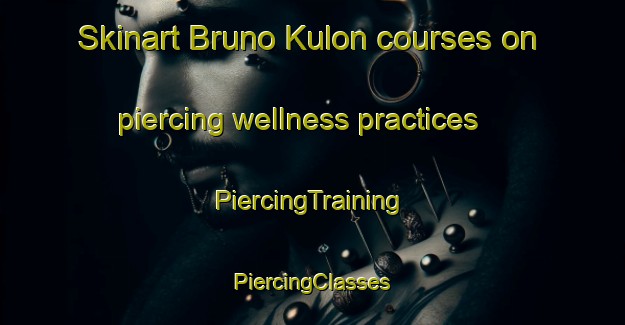 Skinart Bruno Kulon courses on piercing wellness practices | #PiercingTraining #PiercingClasses #SkinartTraining-Indonesia