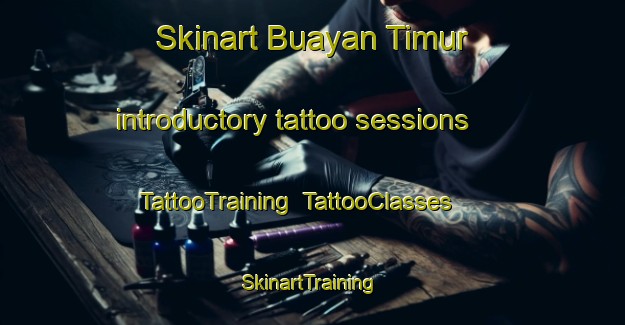 Skinart Buayan Timur introductory tattoo sessions | TattooTraining | TattooClasses | SkinartTraining-Indonesia