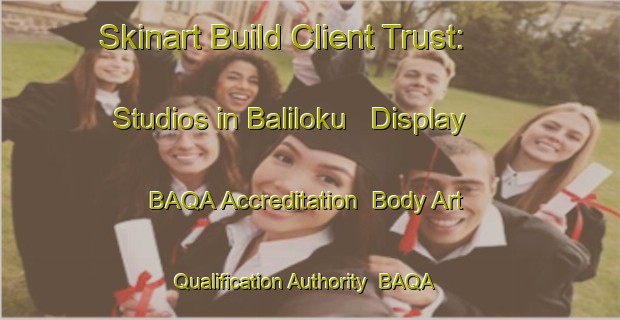 Skinart Build Client Trust: Studios in Baliloku - Display BAQA Accreditation | Body Art Qualification Authority | BAQA-Indonesia