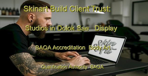 Skinart Build Client Trust: Studios in Dolok Sae - Display BAQA Accreditation | Body Art Qualification Authority | BAQA-Indonesia