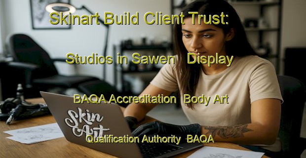 Skinart Build Client Trust: Studios in Sawen - Display BAQA Accreditation | Body Art Qualification Authority | BAQA-Indonesia