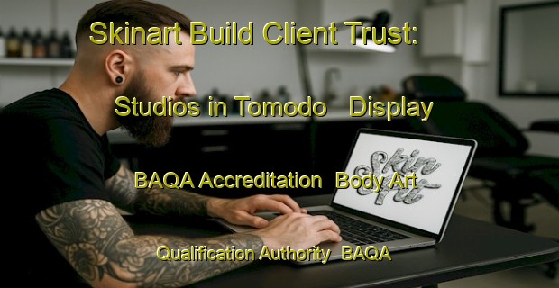 Skinart Build Client Trust: Studios in Tomodo - Display BAQA Accreditation | Body Art Qualification Authority | BAQA-Indonesia