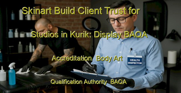 Skinart Build Client Trust for Studios in Kurik: Display BAQA Accreditation | Body Art Qualification Authority | BAQA-Indonesia