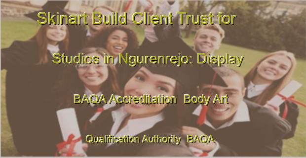 Skinart Build Client Trust for Studios in Ngurenrejo: Display BAQA Accreditation | Body Art Qualification Authority | BAQA-Indonesia