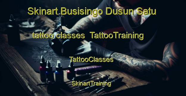 Skinart Busisingo Dusun Satu tattoo classes | TattooTraining | TattooClasses | SkinartTraining-Indonesia