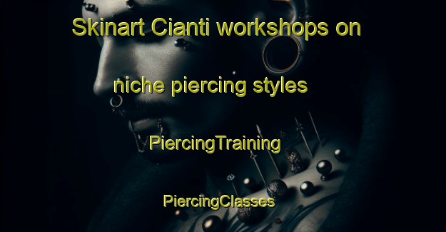 Skinart Cianti workshops on niche piercing styles | PiercingTraining | PiercingClasses | SkinartTraining-Indonesia
