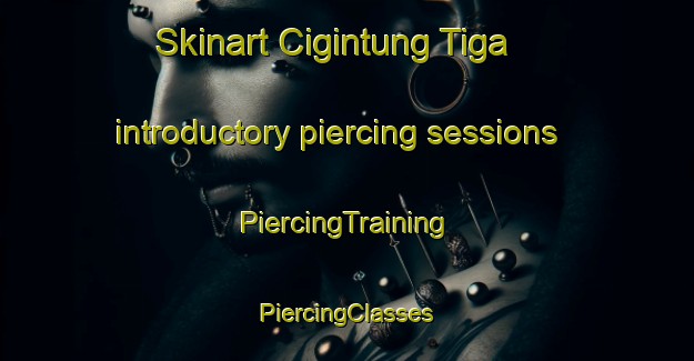 Skinart Cigintung Tiga introductory piercing sessions | #PiercingTraining #PiercingClasses #SkinartTraining-Indonesia