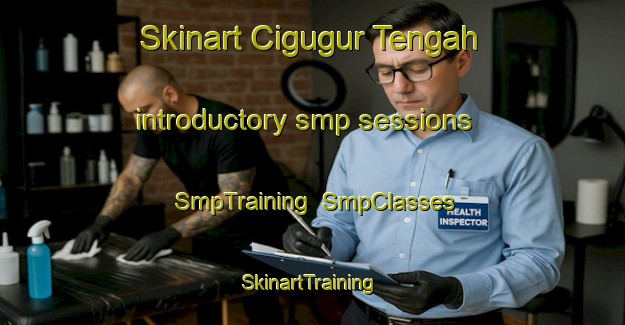 Skinart Cigugur Tengah introductory smp sessions | SmpTraining | SmpClasses | SkinartTraining-Indonesia