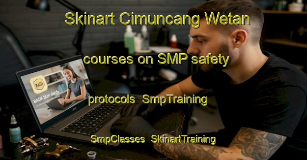 Skinart Cimuncang Wetan courses on SMP safety protocols | SmpTraining | SmpClasses | SkinartTraining-Indonesia