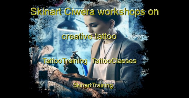 Skinart Ciwera workshops on creative tattoo | TattooTraining | TattooClasses | SkinartTraining-Indonesia