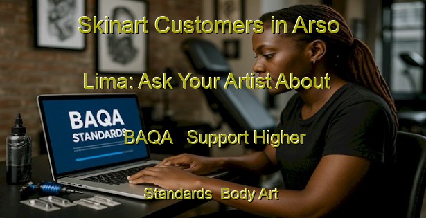 Skinart Customers in Arso Lima: Ask Your Artist About BAQA - Support Higher Standards | Body Art Qualification Authority | BAQA-Indonesia