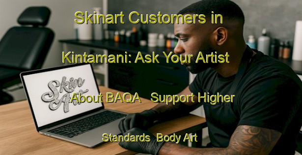 Skinart Customers in Kintamani: Ask Your Artist About BAQA - Support Higher Standards | Body Art Qualification Authority | BAQA-Indonesia