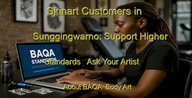 Skinart Customers in Sunggingwarno: Support Higher Standards - Ask Your Artist About BAQA | Body Art Qualification Authority | BAQA-Indonesia