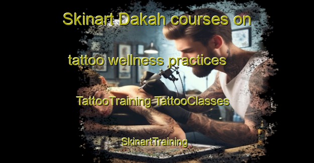 Skinart Dakah courses on tattoo wellness practices | #TattooTraining #TattooClasses #SkinartTraining-Indonesia