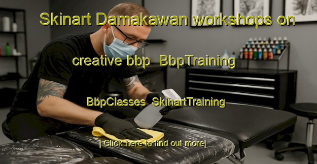 Skinart Damakawan workshops on creative bbp | BbpTraining | BbpClasses | SkinartTraining-Indonesia
