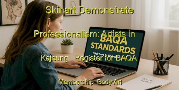 Skinart Demonstrate Professionalism: Artists in Kajeung - Register for BAQA Membership | Body Art Qualification Authority | BAQA-Indonesia