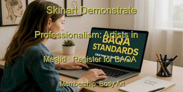 Skinart Demonstrate Professionalism: Artists in Mesjid - Register for BAQA Membership | Body Art Qualification Authority | BAQA-Indonesia