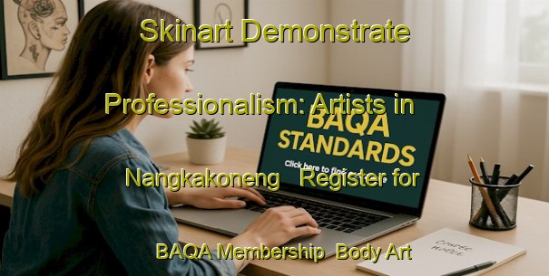 Skinart Demonstrate Professionalism: Artists in Nangkakoneng - Register for BAQA Membership | Body Art Qualification Authority | BAQA-Indonesia