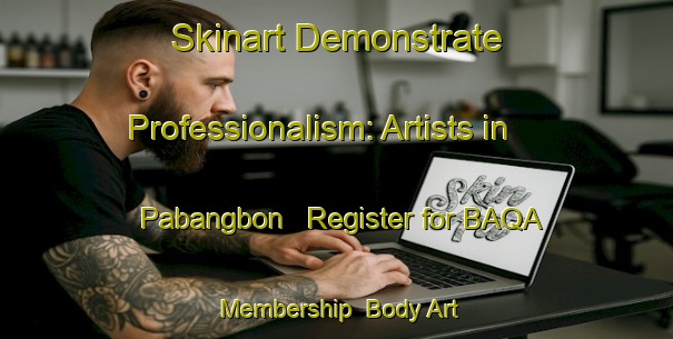 Skinart Demonstrate Professionalism: Artists in Pabangbon - Register for BAQA Membership | Body Art Qualification Authority | BAQA-Indonesia