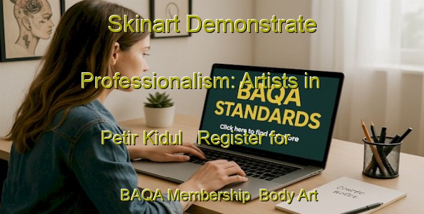 Skinart Demonstrate Professionalism: Artists in Petir Kidul - Register for BAQA Membership | Body Art Qualification Authority | BAQA-Indonesia