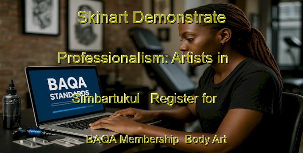 Skinart Demonstrate Professionalism: Artists in Simbartukul - Register for BAQA Membership | Body Art Qualification Authority | BAQA-Indonesia