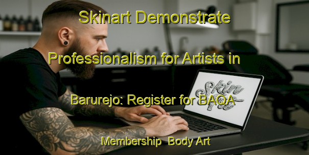 Skinart Demonstrate Professionalism for Artists in Barurejo: Register for BAQA Membership | Body Art Qualification Authority | BAQA-Indonesia