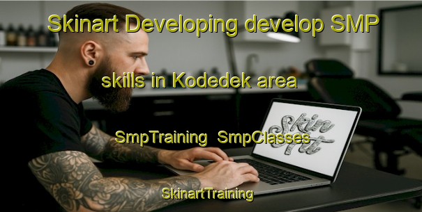 Skinart Developing develop SMP skills in Kodedek area | SmpTraining | SmpClasses | SkinartTraining-Indonesia