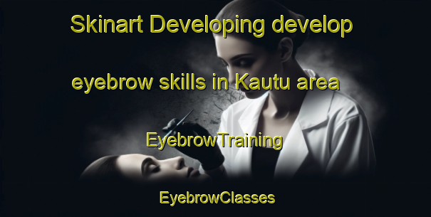 Skinart Developing develop eyebrow skills in Kautu area | EyebrowTraining | EyebrowClasses | SkinartTraining-Indonesia