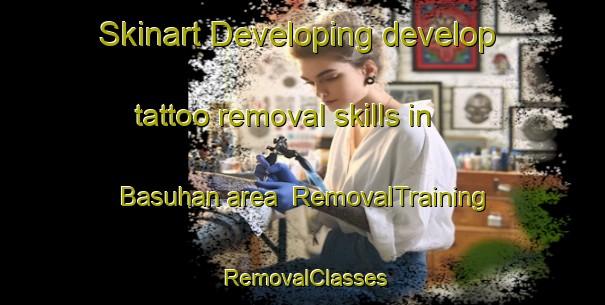 Skinart Developing develop tattoo removal skills in Basuhan area | RemovalTraining | RemovalClasses | SkinartTraining-Indonesia